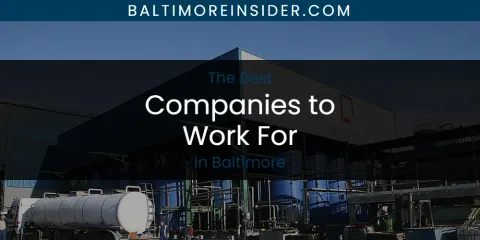 Best Companies to Work for in Baltimore: Ultimate Guide