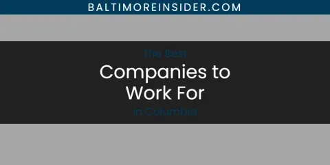 The Absolute Best Companies to Work for in Columbia