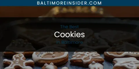 The Absolute Best Cookies in Baltimore