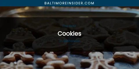 The Absolute Best Cookies in Bethesda