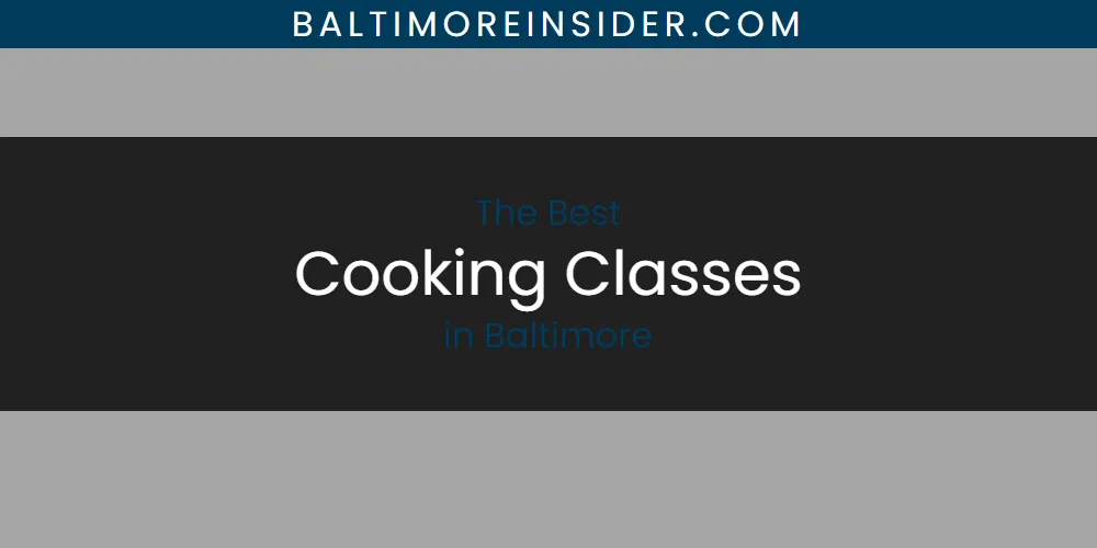 Best Cooking Classes in Baltimore: 2026 Ultimate Guide