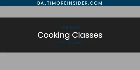 Best Cooking Classes in Baltimore: Ultimate Guide