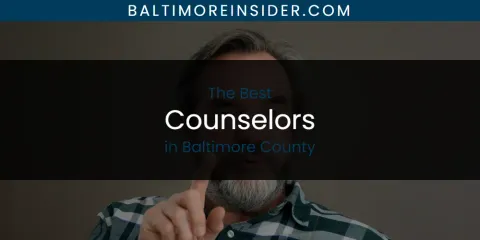 The Absolute Best Counselors in Baltimore County