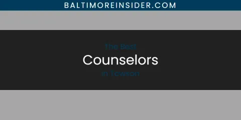 Towson's Best Counselors