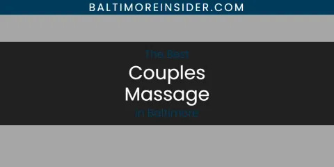The Absolute Best Couples Massage in Baltimore