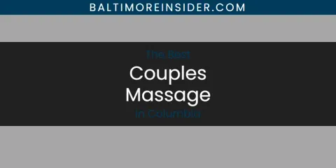 The Absolute Best Couples Massage in Columbia