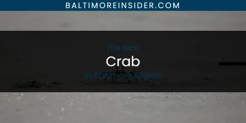 The Absolute Best Crab in Baltimore Region