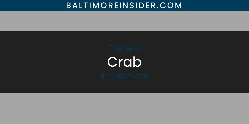 The Top-Rated Crab in Baltimore for 2026