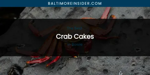 The Absolute Best Crab Cakes in Bowie