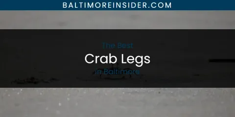 Ranked: Best Crab Legs in Baltimore
