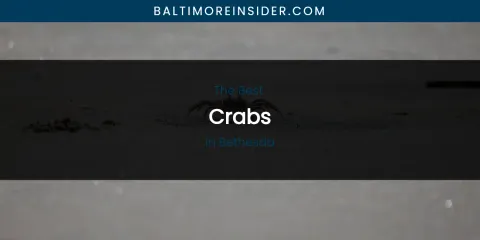 The Absolute Best Crabs in Bethesda
