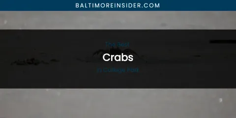 The Absolute Best Crabs in College Park