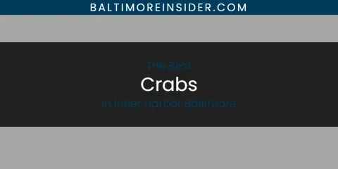 Best Crabs in Inner Harbor Baltimore: Complete Guide