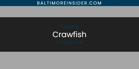 The Absolute Best Crawfish in Baltimore