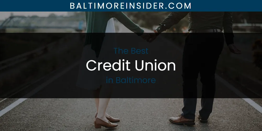 Best Credit Union in Baltimore: 2026 Ultimate Guide