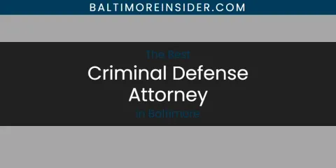 Ranked: Best Criminal Defense Attorney in Baltimore
