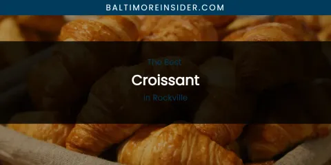 Rockville's Best Croissant