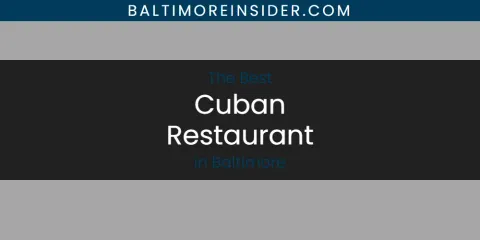 The Absolute Best Cuban Restaurant in Baltimore