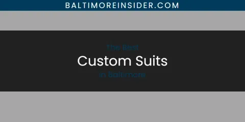 The Absolute Best Custom Suits in Baltimore