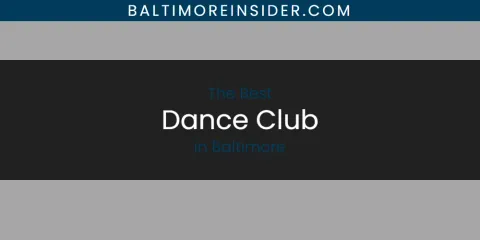 The Absolute Best Dance Club in Baltimore
