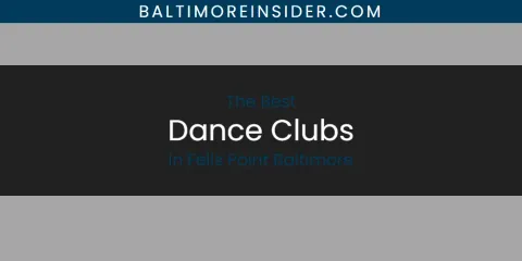 The Absolute Best Dance Clubs in Fells Point Baltimore