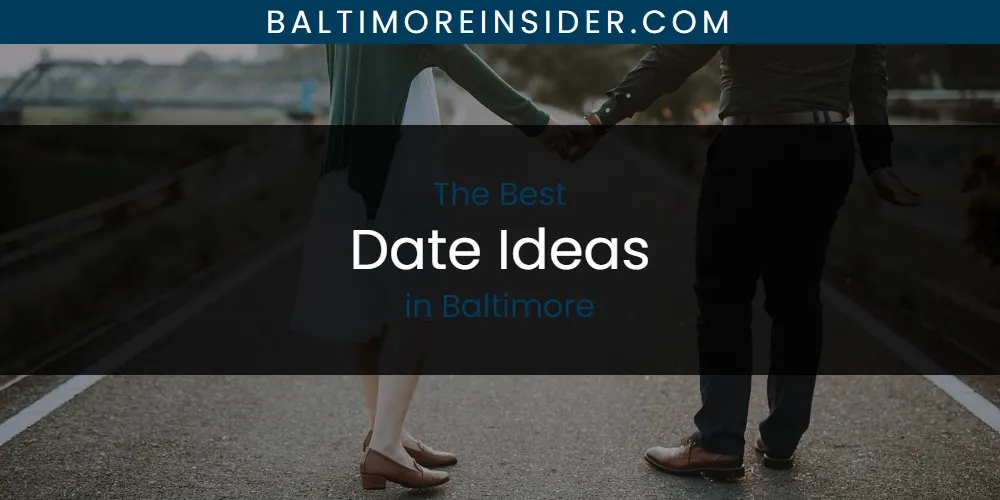 Best Date Ideas in Baltimore: 2026 Ultimate Guide