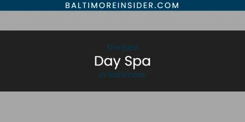 The Absolute Best Day Spa in Baltimore
