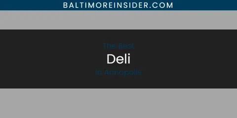 The Absolute Best Deli in Annapolis