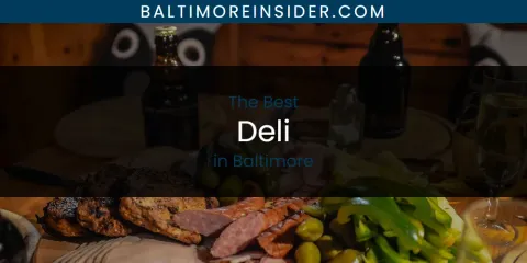 The Absolute Best Deli in Baltimore