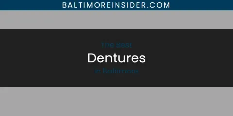 Guide to Best Dentures in Baltimore