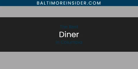 The Absolute Best Diner in Columbia