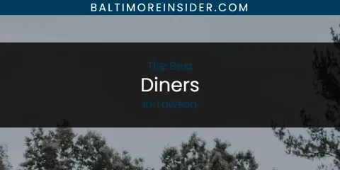 Towson's Best Diners