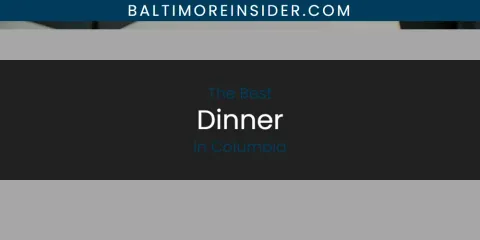 The Absolute Best Dinner in Columbia