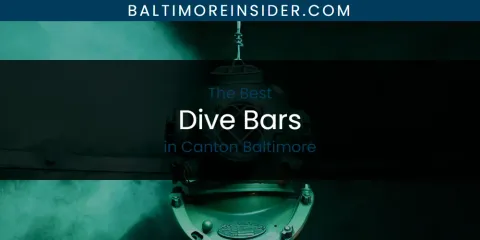 The Absolute Best Dive Bars in Canton Baltimore