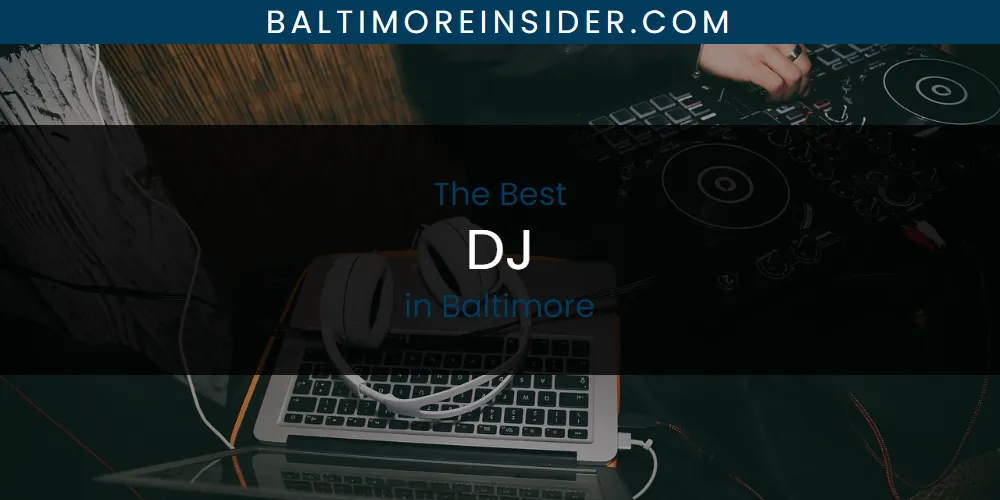 2026 Guide to Best DJ in Baltimore