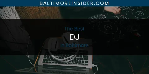 Guide to Best DJ in Baltimore
