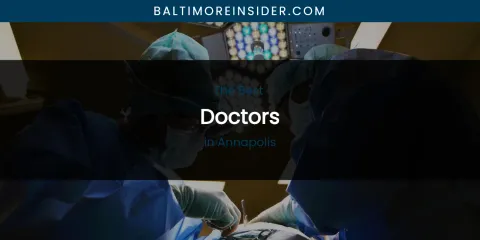 The Absolute Best Doctors in Annapolis