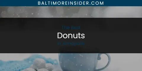 The Absolute Best Donuts in Annapolis
