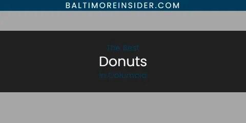 The Absolute Best Donuts in Columbia