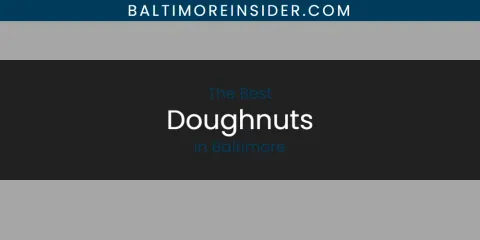 The Absolute Best Doughnuts in Baltimore