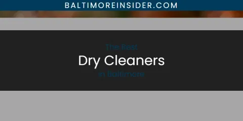 Best Dry Cleaners in Baltimore: Ultimate Guide