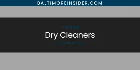 The Absolute Best Dry Cleaners in Columbia
