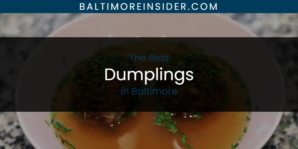 Best Dumplings in Baltimore: Complete Guide (2026)