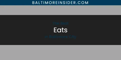 The Absolute Best Eats in Baltimore City