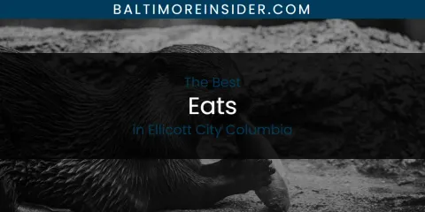 The Absolute Best Eats in Ellicott City Columbia