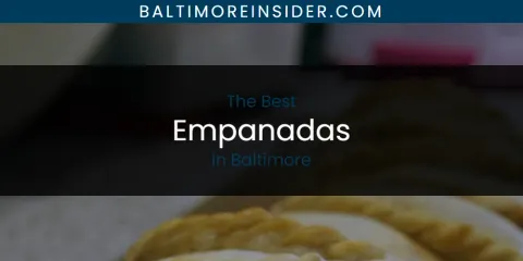 The Absolute Best Empanadas in Baltimore