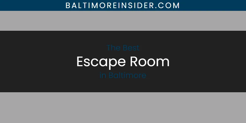 2026 Guide to Best Escape Room in Baltimore