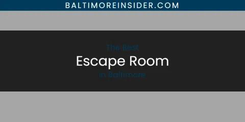 Guide to Best Escape Room in Baltimore