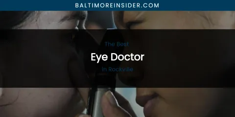 Rockville's Best Eye Doctor