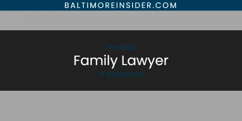The Absolute Best Family Lawyer in Baltimore